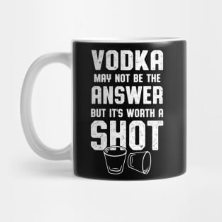 Vodka Worth A Shot Vodka Lover Mug